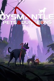 DYSMANTLE: Pets & Dungeons