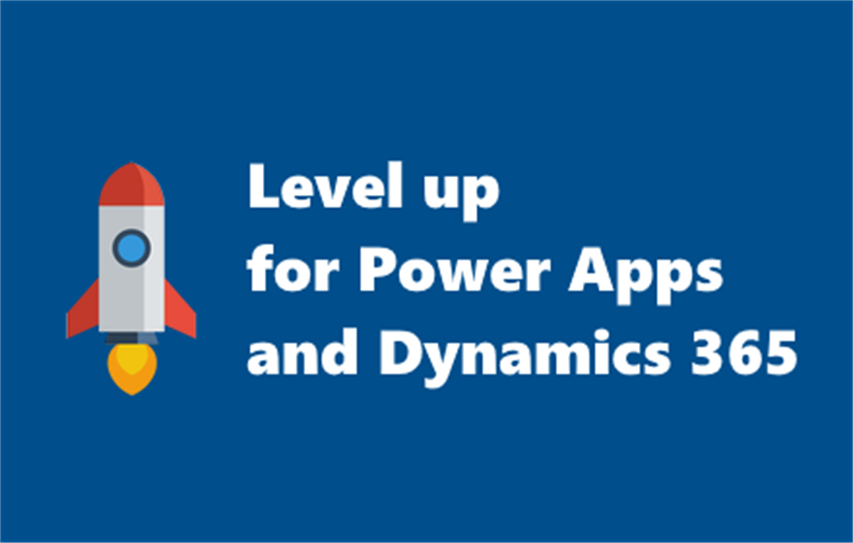 Level Up for Dynamics 365/Power Apps