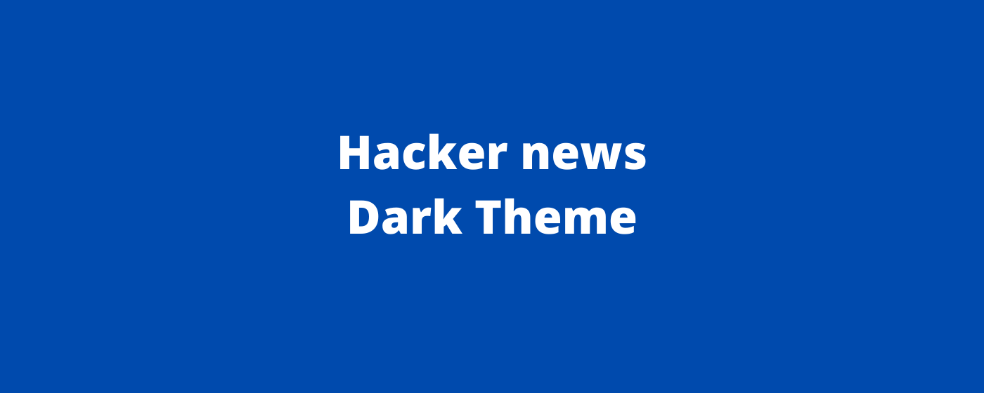 Hacker News Dark Theme - Easy Dark Mode