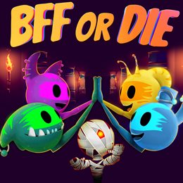 Aperçu BFF or Die
