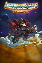 Titanium Ted - Awesomenauts Assemble! 皮肤