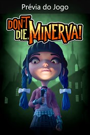 Don't Die, Minerva! (Game Preview)