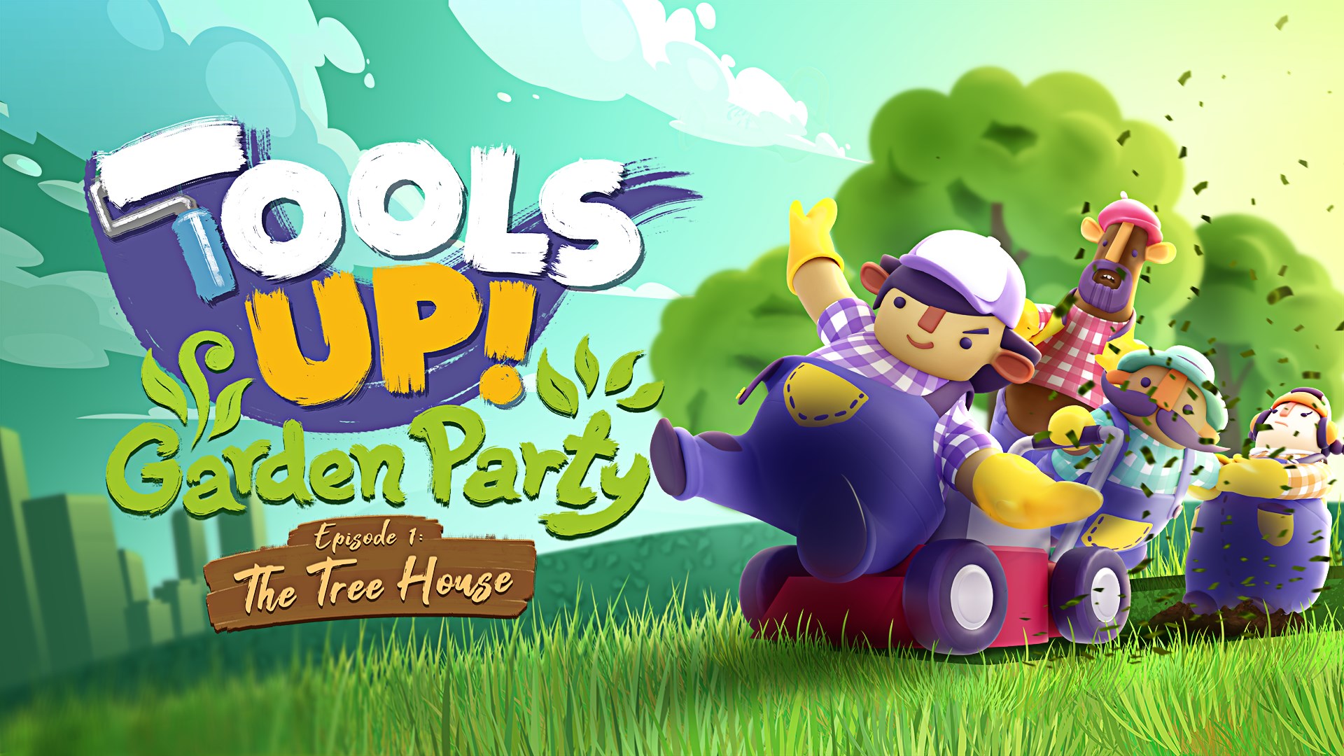 Tools Up! Garden Party Episode 1: The Tree House Release Trailer