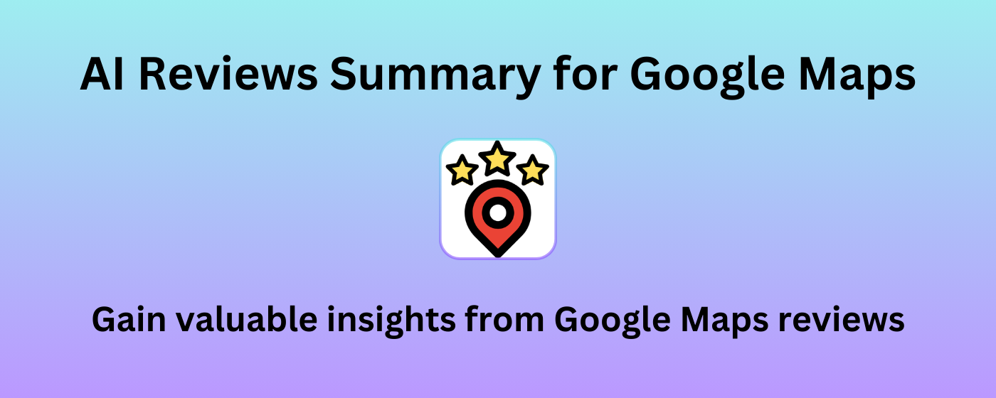 AI Reviews Summary for Google Maps