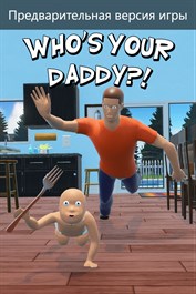 Who's Your Daddy?!