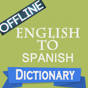 Get English to Spanish Dictionary Translator Offline - Microsoft Store