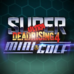 Super Ultra Dead Rising 4 Mini Golf (Super Ultra Dead Rising 4 Minigolf)