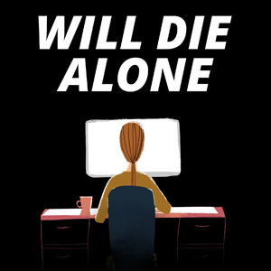 Will Die Alone