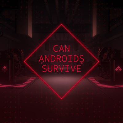 CAN ANDROIDS SURVIVE