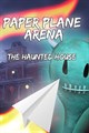 Paper Plane Arena - The Haunted House