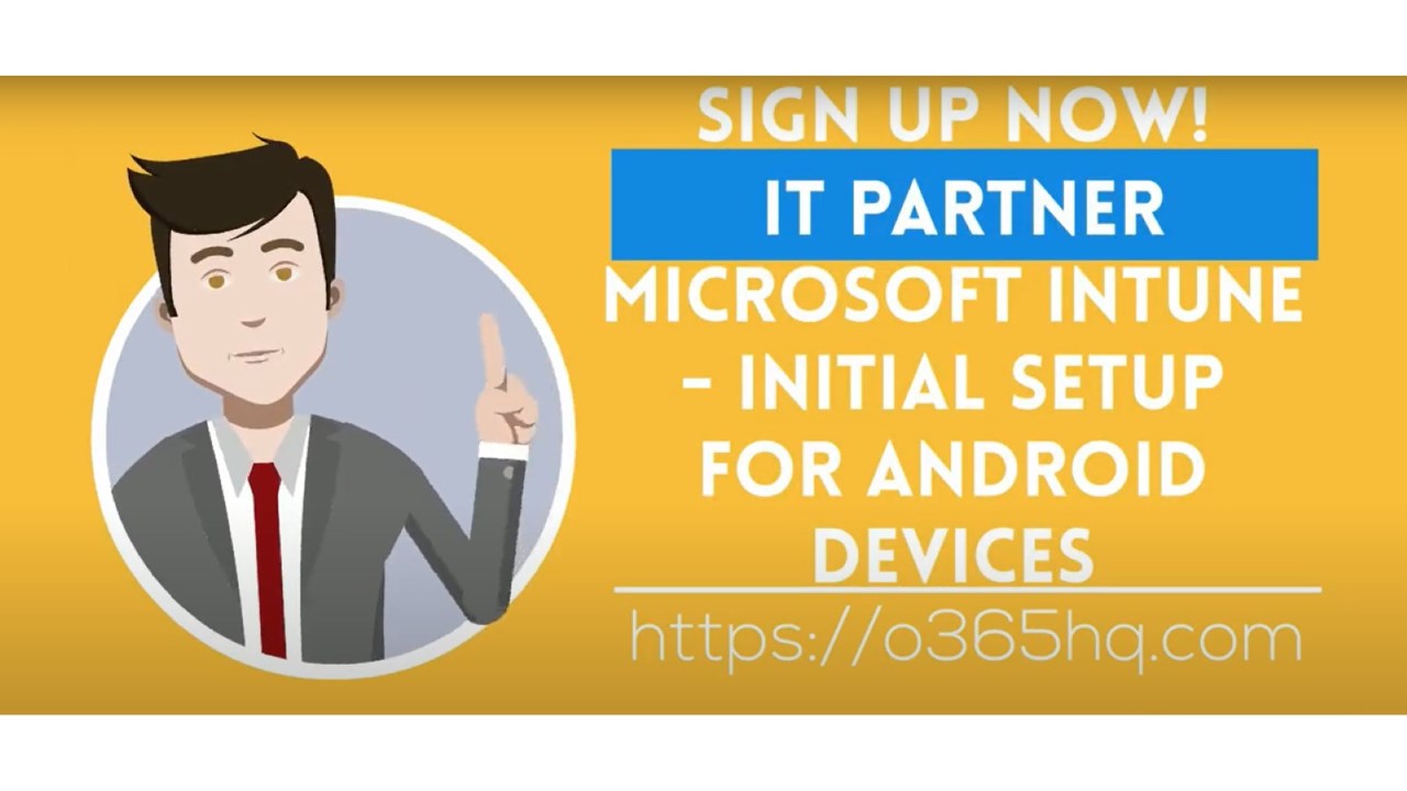 Snapshot 1 of Microsoft Intune - Initial Setup for Android devices: 10-Days Consulting Service