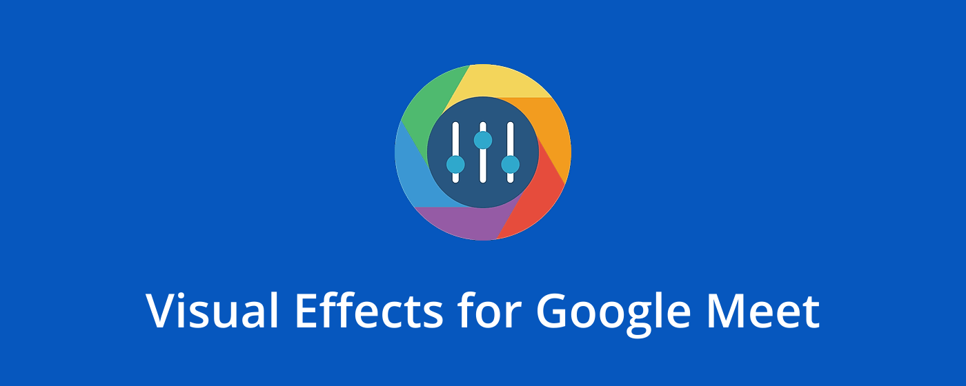 Visual Effects Google Meet marquee promo image