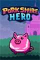 Porkshire Hero (Windows)