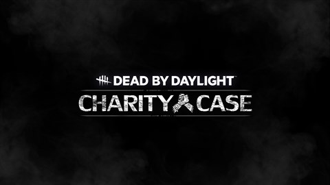 Dead by Daylight: Charity Case