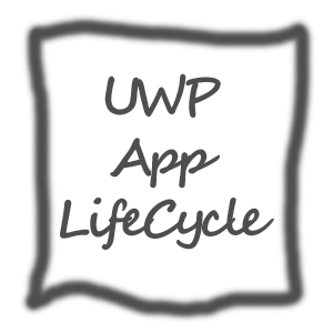 UWP Application Lifecycle