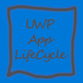 UWP Application Lifecycle