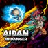 Aidan in Danger