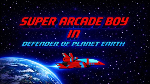 Super Arcade Boy in Defender of Planet Earth